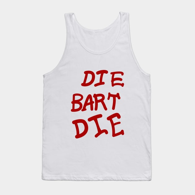 DIE BART DIE Tank Top by Hounds_of_Tindalos